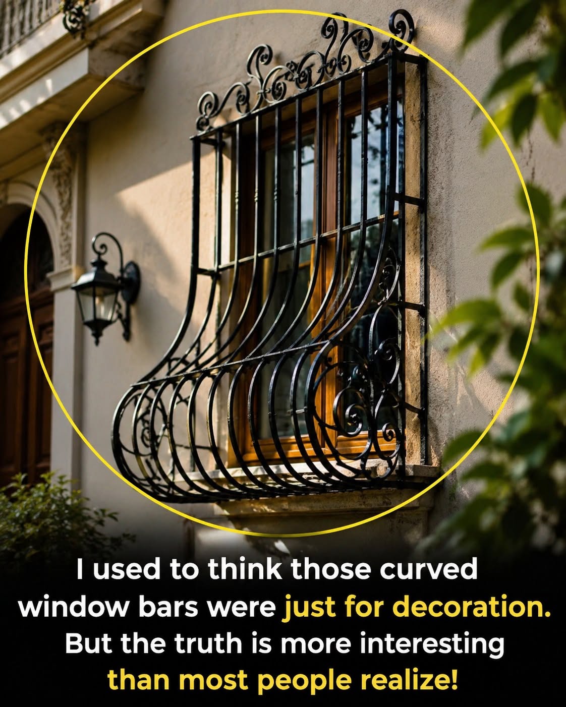 Why are some window bars curved at the bottom