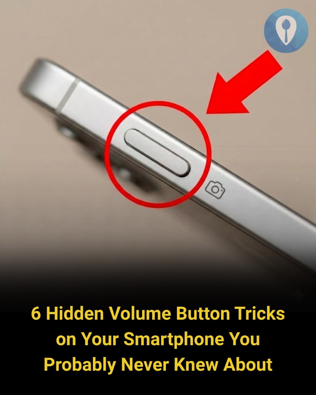 6 Hidden Volume Button Tricks on Your Smartphone You Probably Never Knew About